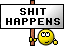 shithappens.gif :shithappens